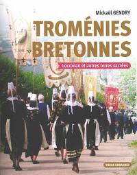 Troménies bretonnes : Locronan et autres terres sacrées