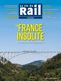 Vie du rail (La). La France insolite : trésors et secrets ferroviaires