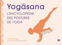 Yogasana : l'encyclopédie des postures de yoga : plus de 800 postures traditionnelles