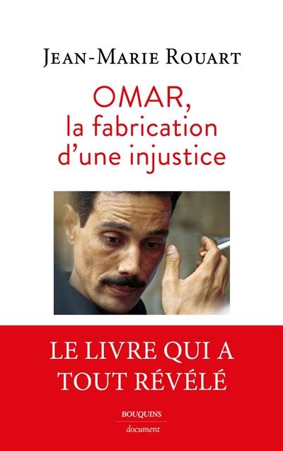 Omar, la fabrication d'une injustice