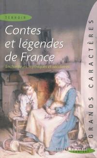 Contes et légendes de France : enchanteurs, mythiques et séculaires