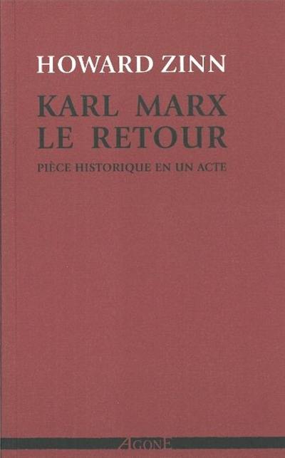 Karl Marx, le retour : pièce historique en un acte
