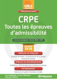 CRPE, toutes les épreuves d'admissibilité : concours enseignant, master MEEF, ESPE : session 2016