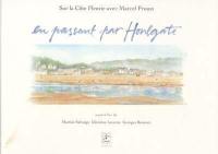 En passant par Houlgate : sur la Côte fleurie avec Marcel Proust