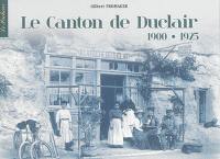 Le canton de Duclair. Vol. 1. 1900-1925