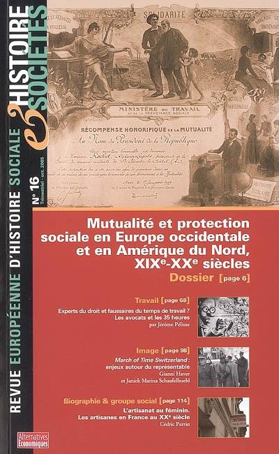 Histoire & sociétés, n° 16. Mutualité et protection sociale en Europe occidentale et en Amérique du Nord, XIXe-XXe siècles