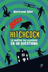 Quizz Hitchcock : le maître du suspense en 110 questions