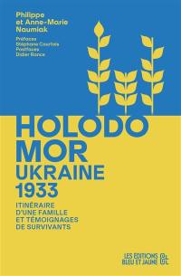 Holodomor, Ukraine 1933 : itinéraire d'une famille et témoignages de survivants