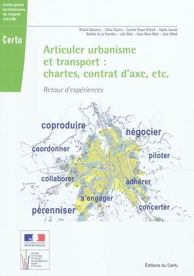 Articuler urbanisme et transport : chartes, contrat d'axe, etc. : retour d'expériences