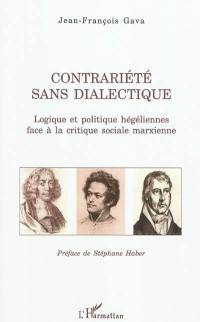 Contrariété sans dialectique : logique et politique hégéliennes face à la critique sociale marxienne