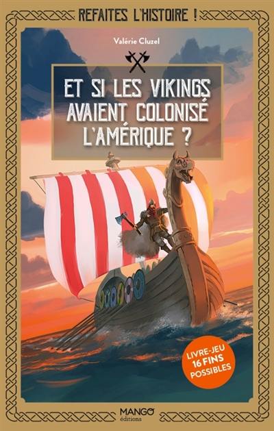 Et si les Vikings avaient colonisé l'Amérique ?