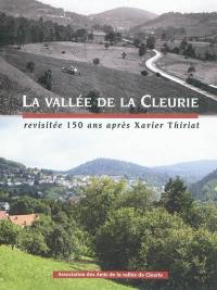 La vallée de la Cleurie : revisitée 150 ans après Xavier Thiriat