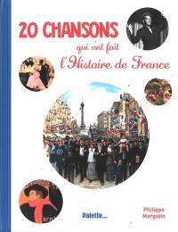 20 chansons qui ont fait l'histoire de France