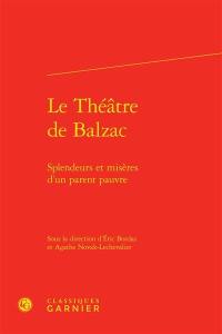 Le théâtre de Balzac : splendeurs et misères d'un parent pauvre
