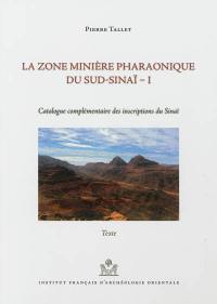 La zone minière pharaonique du Sud-Sinaï. Vol. 1. Catalogue complémentaire des inscriptions du Sinaï