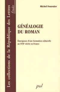 Généalogie du roman : émergence d'une formation culturelle au XVIIe siècle en France