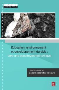 Éducation, environnement et développement durable : vers une écocitoyenneté critique