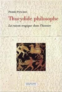 Thucydide philosophe : la raison tragique dans l'histoire