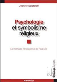 Psychologie et symbolisme religieux : la méthode introspective de Paul Diel