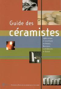 Guide des céramistes : 1.960 potiers et sculpteurs en France, Belgique, Luxembourg et Suisse