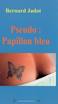 Pseudo : Papillon bleu