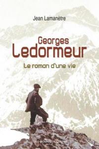 Georges Ledormeur (1867-1952) : le roman d'une vie