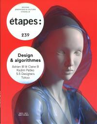 Etapes : design graphique & culture visuelle, n° 239. Design & algorithmes : Adrien M & Claire B, Radim Pesko, 5.5 Designers, Tokyo