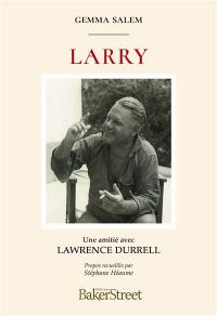 Larry : une amitié avec Lawrence Durrell
