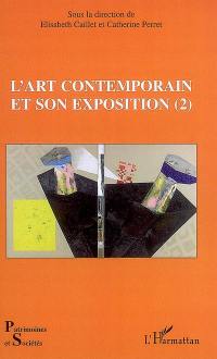 L'art contemporain et son exposition. Vol. 2