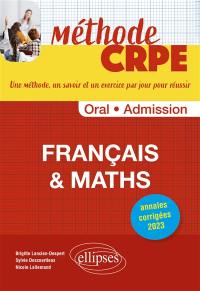 Epreuve d'admission français & maths : oral, admission : annales corrigées 2023