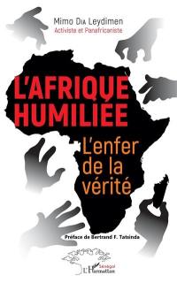 L'Afrique humiliée : l'enfer de la vérité