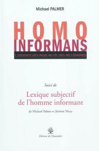 Homo informans : l'urgence des news au fil des millénaires. Lexique subjectif de l'homme informant