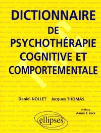 Dictionnaire de psychothérapie cognitive et comportementale