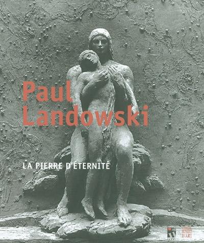 Paul Landowski : la pierre d'éternité : exposition, Péronne, Historial de la Grande Guerre, 2 mars-25 avril 2004