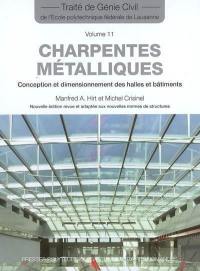Traité de génie civil de l'Ecole polytechnique fédérale de Lausanne. Vol. 11. Charpentes métalliques : conception et dimensionnement des halles et bâtiments