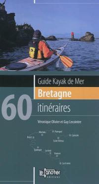 Bretagne : 60 itinéraires : guide kayak de mer