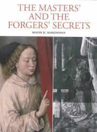 The masters' and the forgers' secrets : X-ray authentication of paintings : from early Netherlandish till modern