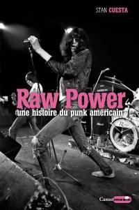 Raw power : une histoire du punk américain