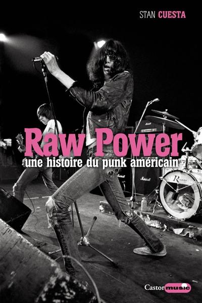 Raw power : une histoire du punk américain