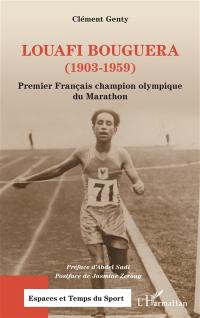 Louafi Bouguera (1903-1959) : premier Français champion olympique du Marathon