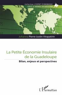 La petite économie insulaire de la Guadeloupe : bilan, enjeux et perspectives