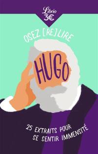 Osez (re)lire Hugo : 25 extraits pour se sentir immensité