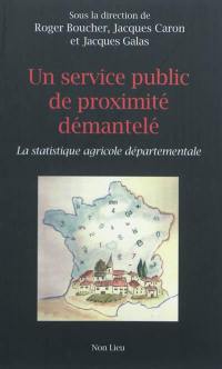 Un service public de proximité démantelé : la statistique agricole départementale
