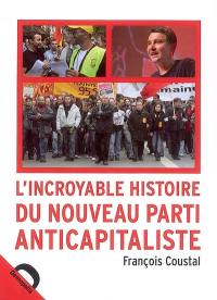 L'incroyable histoire du Nouveau parti anticapitaliste