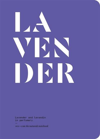 Lavender : lavender and lavandin in perfumery