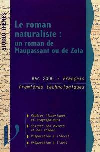 Le roman naturaliste : un roman de Maupassant ou de Zola : Bac 2000, Français, premières technologiques