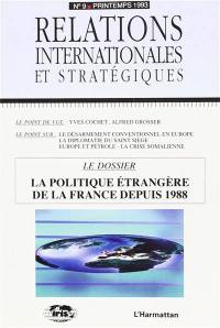 Relations internationales et stratégiques, n° 9. La Politique étrangère de la France depuis 1988