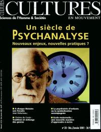 Cultures en mouvement, n° 33. Un siècle de psychanalyse : nouveaux enjeux, nouvelles pratiques ?
