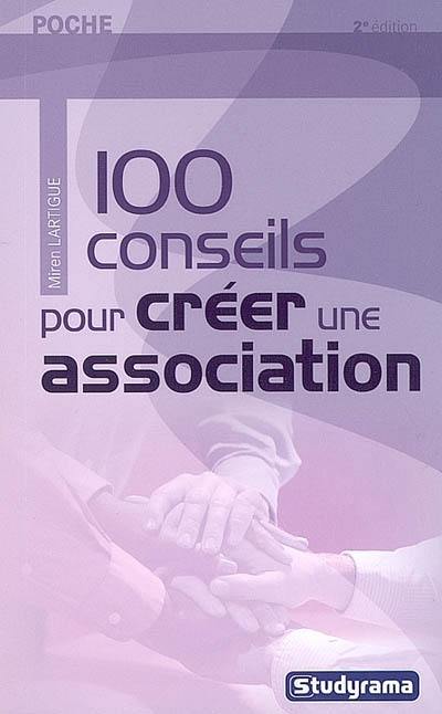 100 conseils pour créer une association