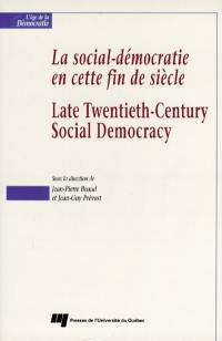 La social-démocratie en cette fin de siècle = Late twentieth-century social democracy. Late twentieth-century social democracy